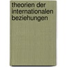 Theorien Der Internationalen Beziehungen by Stefan Haas