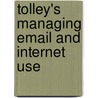 Tolley's Managing Email and Internet Use door Lynda A. C. MacDonald