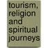 Tourism, Religion and Spiritual Journeys