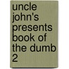 Uncle John's Presents Book of the Dumb 2 door John Michael Scalzi