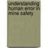 Understanding Human Error in Mine Safety door Geoff Simpson