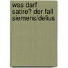 Was Darf Satire? Der Fall Siemens/Delius door Mandy Fischer