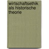 Wirtschaftsethik Als Historische Theorie door Hans Riedel