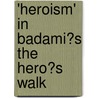 'Heroism' in Badami�S the Hero�S Walk door Doreen Walter