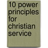 10 Power Principles for Christian Service by Warren W. Wiersbe