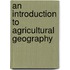 An Introduction to Agricultural Geography