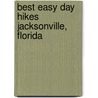Best Easy Day Hikes Jacksonville, Florida door Johnny Molloy