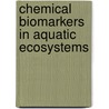 Chemical Biomarkers in Aquatic Ecosystems door Thomas S. Bianchi