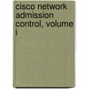Cisco Network Admission Control, Volume I door Paul Forbes