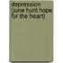 Depression (June Hunt Hope for the Heart)