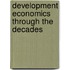 Development Economics Through the Decades