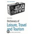 Dictionary Of Leisure, Travel And Tourism