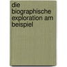 Die Biographische Exploration Am Beispiel by Raphaela B?hmer