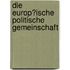 Die Europ�Ische Politische Gemeinschaft