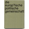 Die Europ�Ische Politische Gemeinschaft door Patrick Weber