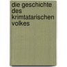 Die Geschichte Des Krimtatarischen Volkes door Karsten Kramer