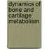 Dynamics of Bone and Cartilage Metabolism