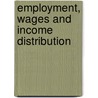 Employment, Wages And Income Distribution door Kurt W. Rotschild
