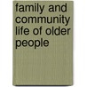 Family and Community Life of Older People by Miriam Bernard