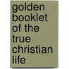 Golden Booklet of the True Christian Life door John Calvin