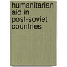 Humanitarian Aid in Post-Soviet Countries door La�titia Atlani-Duault