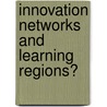 Innovation Networks and Learning Regions? by David R. Olson