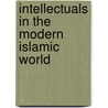 Intellectuals in the Modern Islamic World door Yasushi Kosugi