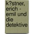 K�Stner, Erich - Emil Und Die Detektive