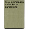 Linux-Grundlagen - Eine Kurze Darstellung by Robin Lewis
