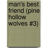 Man's Best Friend (Pine Hollow Wolves #3) door Caitlin Ricci