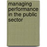 Managing Performance in the Public Sector by Hans de Bruijn