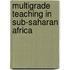 Multigrade Teaching in Sub-Saharan Africa