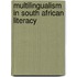 Multilingualism in South African Literacy