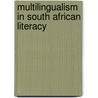 Multilingualism in South African Literacy door Tolga G�neysel