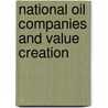 National Oil Companies and Value Creation door Silvana Tordo