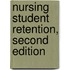 Nursing Student Retention, Second Edition