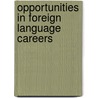 Opportunities in Foreign Language Careers by Wilga Rivers