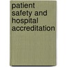 Patient Safety and Hospital Accreditation by Sharon Myers