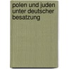 Polen Und Juden Unter Deutscher Besatzung door Karsten Kramer