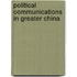 Political Communications in Greater China