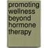 Promoting Wellness Beyond Hormone Therapy