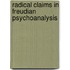 Radical Claims in Freudian Psychoanalysis