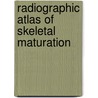 Radiographic Atlas of Skeletal Maturation door S. Kahn