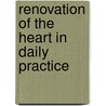Renovation of the Heart in Daily Practice door Jan Johnson