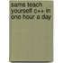 Sams Teach Yourself C++ in One Hour a Day