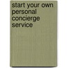 Start Your Own Personal Concierge Service door Entrepreneur Press