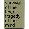 Survival of the Heart Tragedy of the Mind door Dwight N. Wood Sr