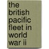 The British Pacific Fleet In World War Ii