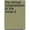 The Clinical Interpretation Of The Mmpi-2 by Edward E. Gotts