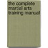 The Complete Martial Arts Training Manual